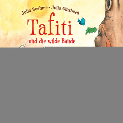 Tafiti und die wilde Bande von Boehme,  Julia, Rudolf,  Christian