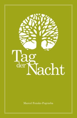 Tag der Nacht von Fenske-Pogrzeba,  Marcel