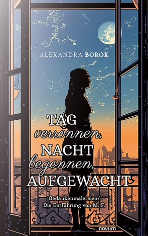 Tag verronnen, Nacht begonnen, AUFGEWACHT von Borok,  Alexandra