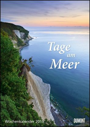 Tage am Meer Wochenkalender 2019 – Wandkalender – Format 21,0 x 29,7 cm von DUMONT Kalenderverlag, Fotografen,  verschiedenen