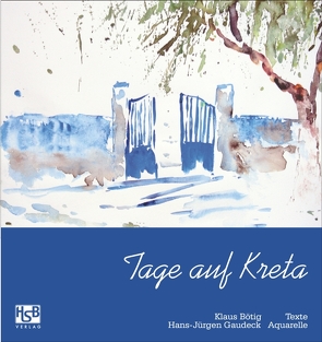 Tage auf Kreta von Bötig,  Klaus, Gaudeck,  Hans-Jürgen