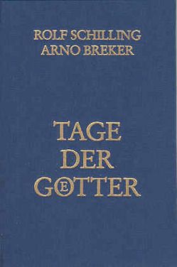 Tage der Götter von Breker,  Arno, Schilling,  Rolf