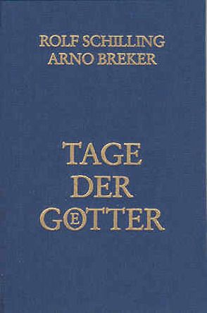 Tage der Götter von Breker,  Arno, Schilling,  Rolf