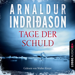 Tage der Schuld von Bürling,  Coletta, Indriðason,  Arnaldur, Kreye,  Walter