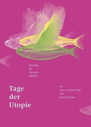 Tage der Utopie 2015 von Gögl,  Hans Joachim, Kittinger,  Josef