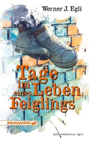 Tage im Leben eines Feiglings von Egli,  Werner J.