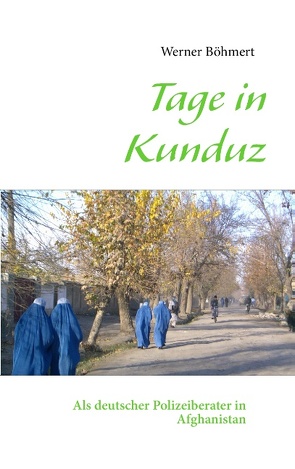 Tage in Kunduz von Böhmert,  Werner