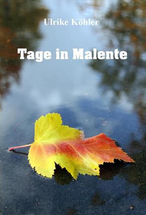 Tage in Malente von Köhler,  Ulrike