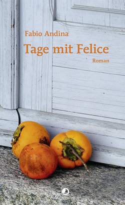 Tage mit Felice von Andina,  Fabio, Diemerling,  Karin