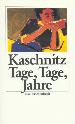 Tage, Tage, Jahre von Kaschnitz,  Marie Luise