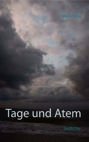 Tage und Atem von Stenz,  Mario