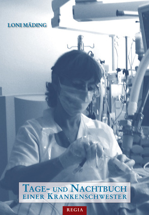 Tage- und Nachtbuch einer Krankenschwester von Mäding,  Loni