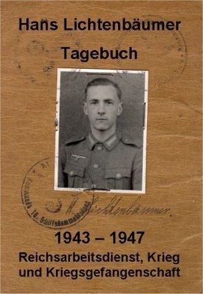 Tagebuch 1943-1947 von Haas-Ernzerhoff,  Eva, Lichtenbäumer,  Heinz, Lodde-Lichtenbäumer,  Ursula, Woesler,  Martin