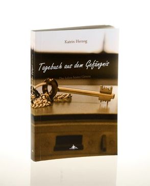 Tagebuch aus dem Gefängnis von Christen,  Marcel, Herzog,  Katrin, Spiegelberg Verlag, Spiegelberg,  Milena