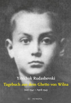 Tagebuch aus dem Ghetto von Wilna Juni 1941 – April 1943 von Kaiser,  Wolf, Rudashevski,  Yitskhok