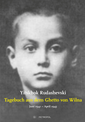 Tagebuch aus dem Ghetto von Wilna Juni 1941 – April 1943 von Kaiser,  Wolf, Rudashevski,  Yitskhok