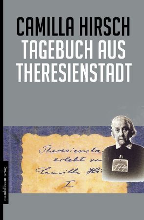 Tagebuch aus Theresienstadt von Elkabets,  Ruth, Hirsch,  Camilla, Prager,  Miriam