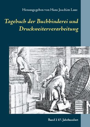 Tagebuch der Buchbinderei und Druckweiterverarbeitung von Laue,  Hans Joachim