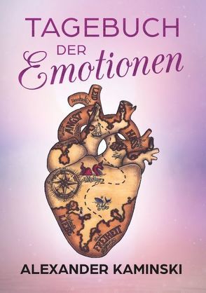 Tagebuch der Emotionen von Kaminski,  Alexander