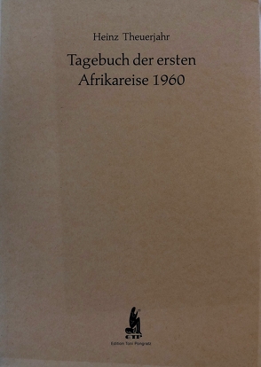 Tagebuch der ersten Afrikareise von Theuerjahr,  Heinz