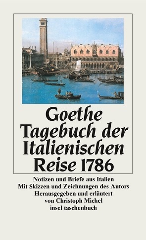 Tagebuch der Italienischen Reise 1786 von Goethe,  Johann Wolfgang, Michel,  Christoph