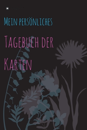 Tagebuch der Karten von Ehrhardt,  Katja