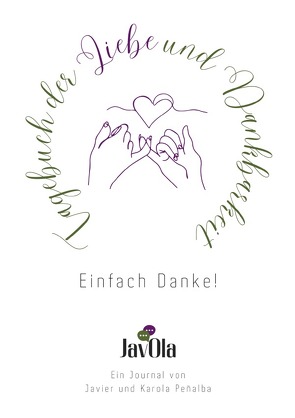 Tagebuch der Liebe und Dankbarkeit von Peñalba,  Javier, Peñalba,  Karola