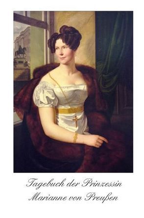 Tagebuch der Prinzessin Marianne von Preussen von Häker,  Horst