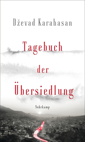 Tagebuch der Übersiedlung von Karahasan,  Dževad, Wolf-Griesshaber,  Katharina