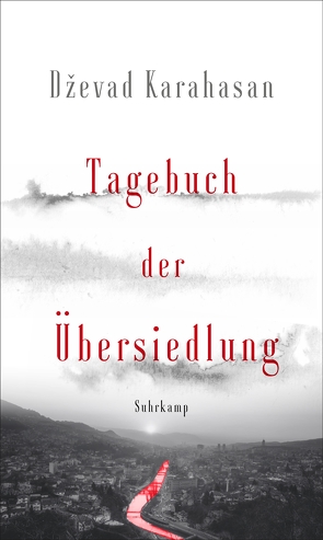 Tagebuch der Übersiedlung von Karahasan,  Dževad, Wolf-Griesshaber,  Katharina