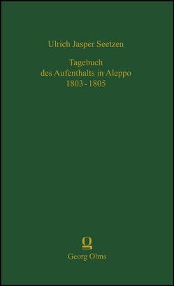 Tagebuch des Aufenthalts in Aleppo 1803-1805 von Seetzen,  Ulrich Jasper