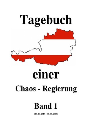 Tagebuch einer Chaos – Regierung / Tagebuch einer Chaos – Regierung Band 1 von Moser,  Friedrich