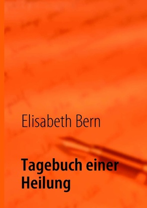 Tagebuch einer Heilung von Bern,  Elisabeth