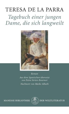 Tagebuch einer jungen Dame, die sich langweilt von Albath,  Maike, Parra,  Teresa de la, Strien-Bourmer,  Petra