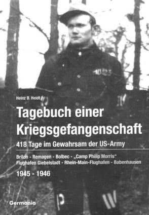 Tagebuch einer Kriegsgefangenschaft von Heidt,  Heinz B