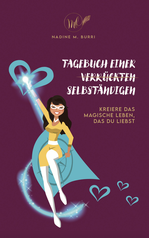 Tagebuch einer Verrückten/Selbständigen von Burri,  Nadine M.