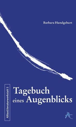 Tagebuch eines Augenblicks von Hundgeburt,  Barbara, Vanecek,  Günter