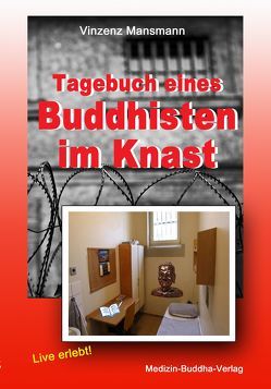 Tagebuch eines Buddhisten im Knast von Mansmann,  Vinzenz