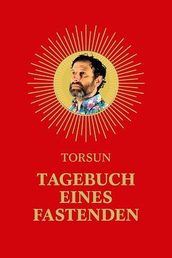 Tagebuch eines Fastenden von Torsun