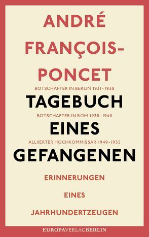 Tagebuch eines Gefangenen von François-Poncet,  André, Gayda,  Thomas, Sommer,  Barbara, Unger-Forray,  Geneviève