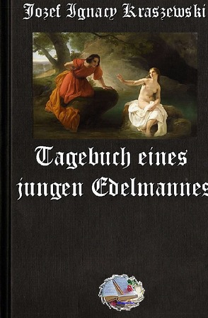 Tagebuch eines jungen Edelmannes von Kraszewski,  Józef Ignacy