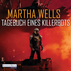 Tagebuch eines Killerbots von Böhmert,  Frank, Rettinghaus,  Charles, Wells,  Martha