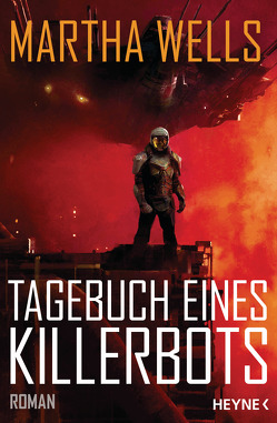 Tagebuch eines Killerbots von Böhmert,  Frank, Wells,  Martha