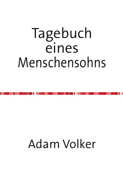 Tagebuch eines Menschensohnes von Wirths,  Volker