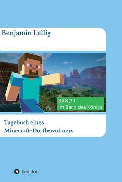 Tagebuch eines Minecraft-Dorfbewohners von Lellig,  Benjamin