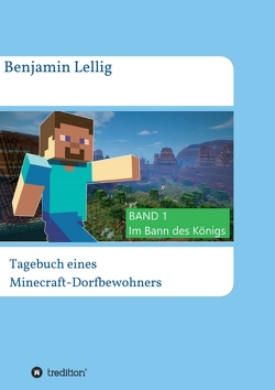 Tagebuch eines Minecraft-Dorfbewohners von Lellig,  Benjamin