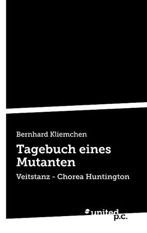 Tagebuch eines Mutanten von Kliemchen,  Bernhard