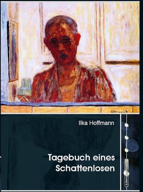 Tagebuch eines Schattenlosen von Hoffmann,  Ilka