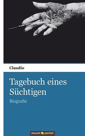 Tagebuch eines Süchtigen von Claudio