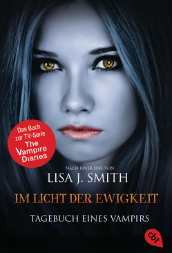 Tagebuch eines Vampirs – Im Licht der Ewigkeit von Link,  Michaela, Smith,  Lisa J.